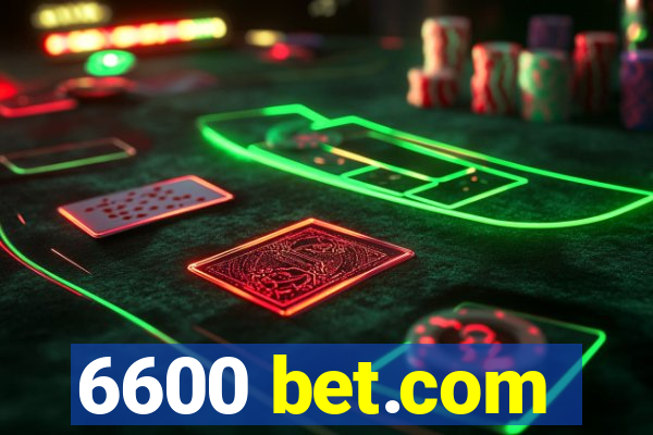 6600 bet.com